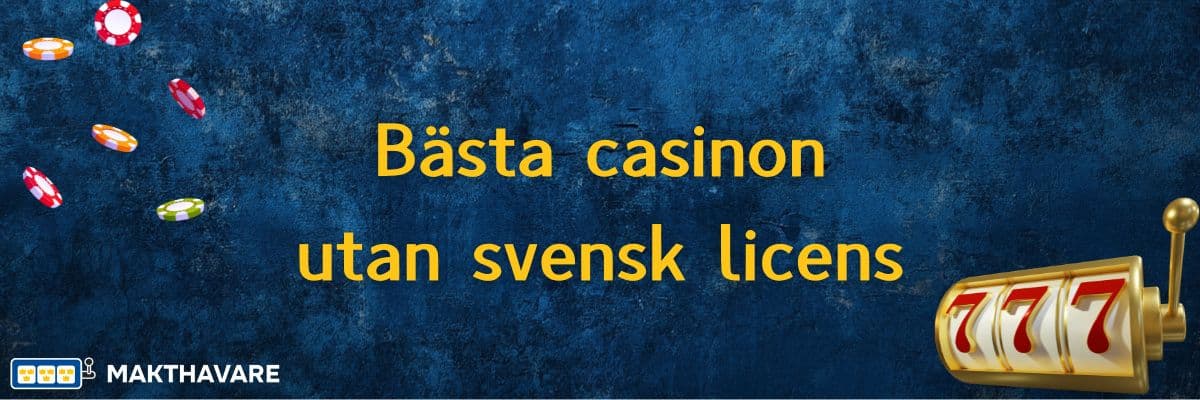 Utforska casinon utan svensk licens för en spännande spelupplevelse